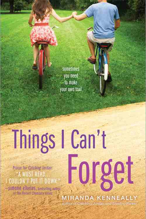 Things I Can’t Forget by Miranda Kenneally