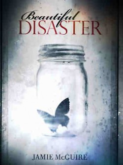 Beautiful Disaster by Jamie McGuire Beautiful Disaster by Jamie McGuire