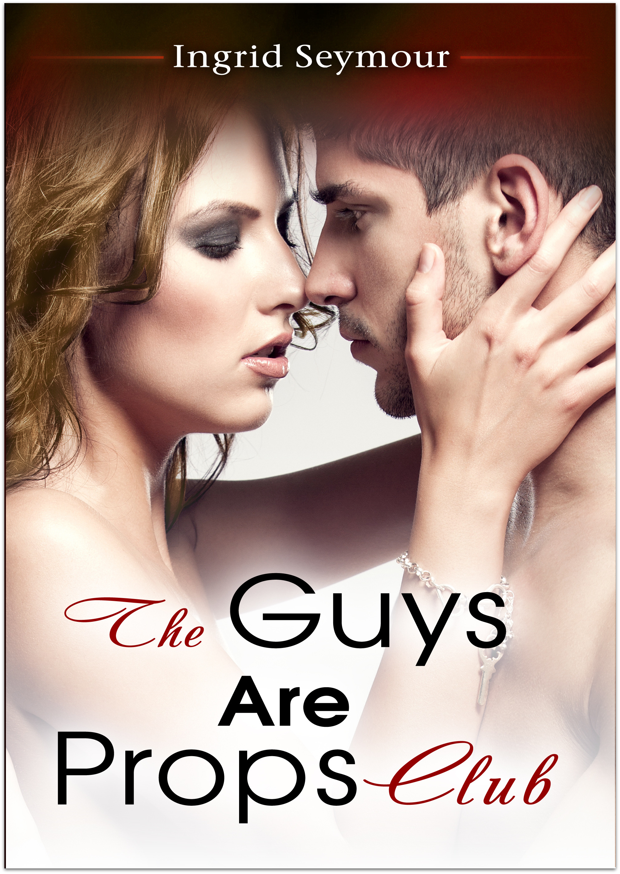 The Guys Are Props Club by Ingrid Seymour