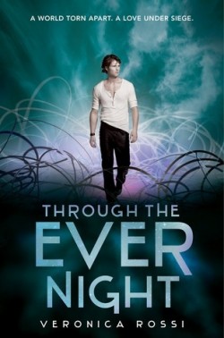 Through The Ever Night by Veronica Rossi Through The Ever Night by Veronica Rossi