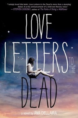 Love Letters To The Dead by Ava Dellaira Love Letters To The Dead by Ava Dellaira