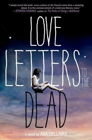 Love Letters To The Dead by Ava Dellaira Love Letters To The Dead by Ava Dellaira