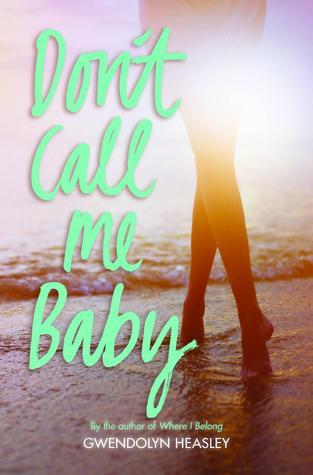 Don’t Call Me Baby by Gwendolyn Heasley