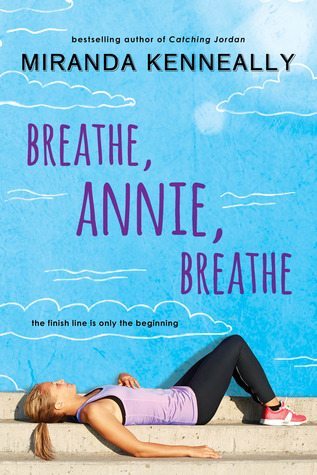 Breathe, Annie, Breathe by Miranda Kenneally