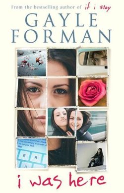 I Was Here by Gayle Forman I Was Here by Gayle Forman
