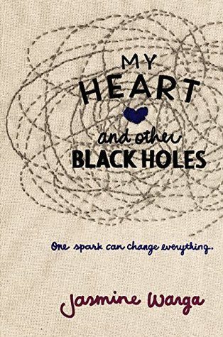 My Heart & Other Black Holes by Jasmine Warga