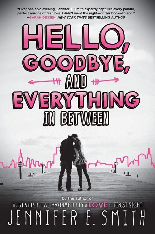 Hello, Goodbye, and Everything in Between by Jennifer E. Smith | Blog Tour + Giveaway