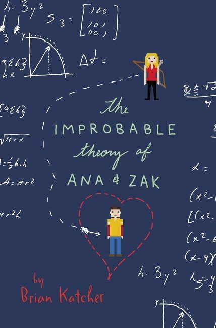 The Improbable Theory of Ana and Zak by Brian Katcher + Giveaway