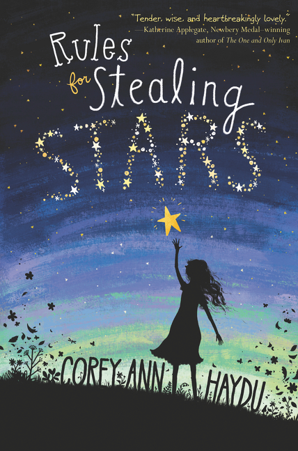 Rules for Stealing Stars by Corey Ann Haydu