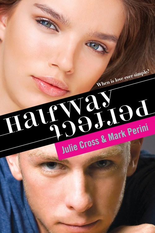 Halfway Perfect by Julie Cross and Mark Perini