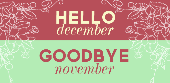 Goodbye November, Hello December