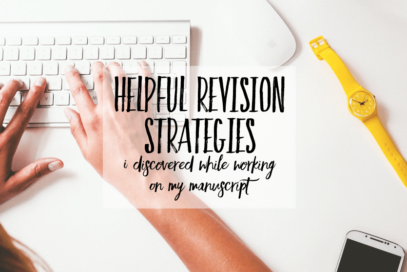 Helpful Revision Strategies I Discovered While Working On My Manuscript