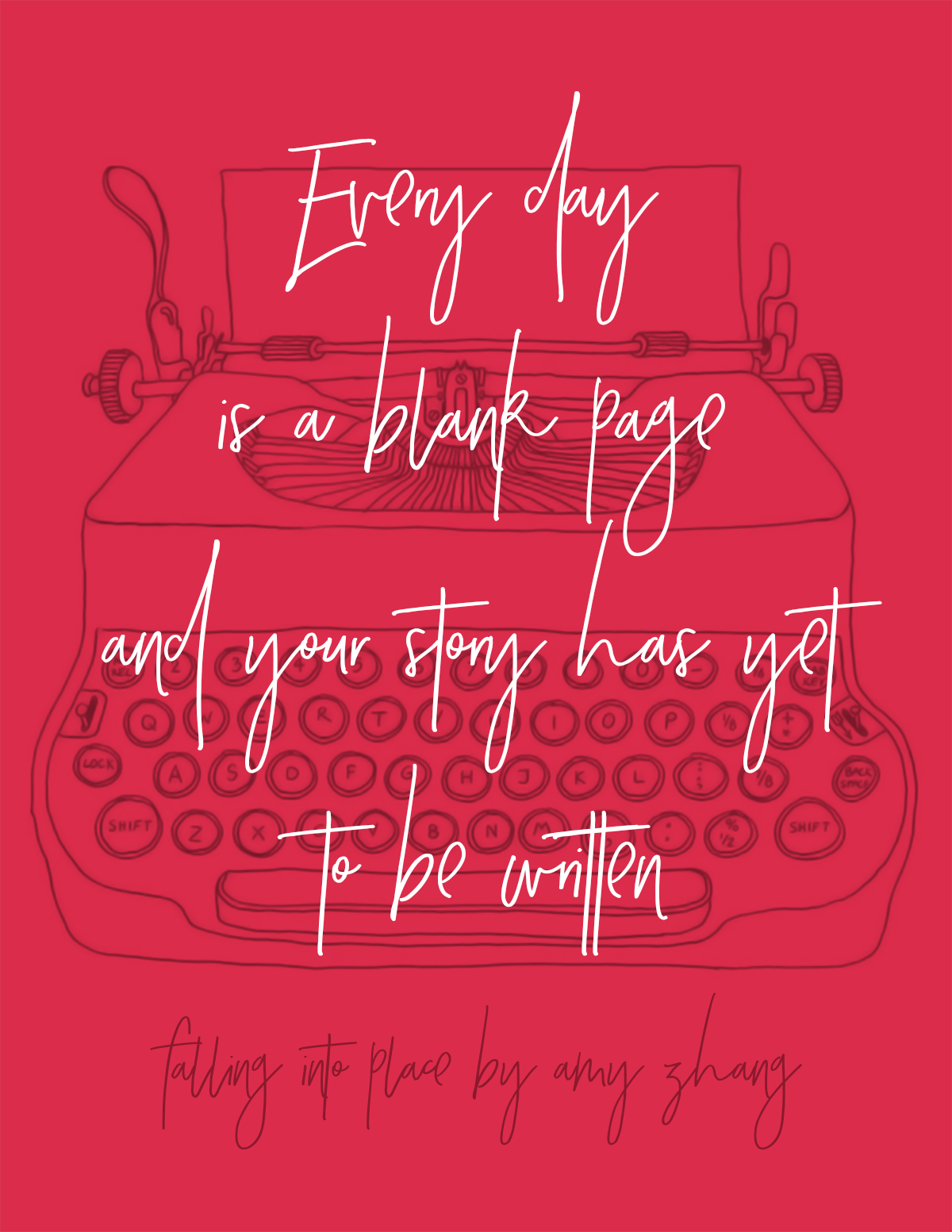 Falling Into Place quote - Everyday is a blank page and your story has yet to be written