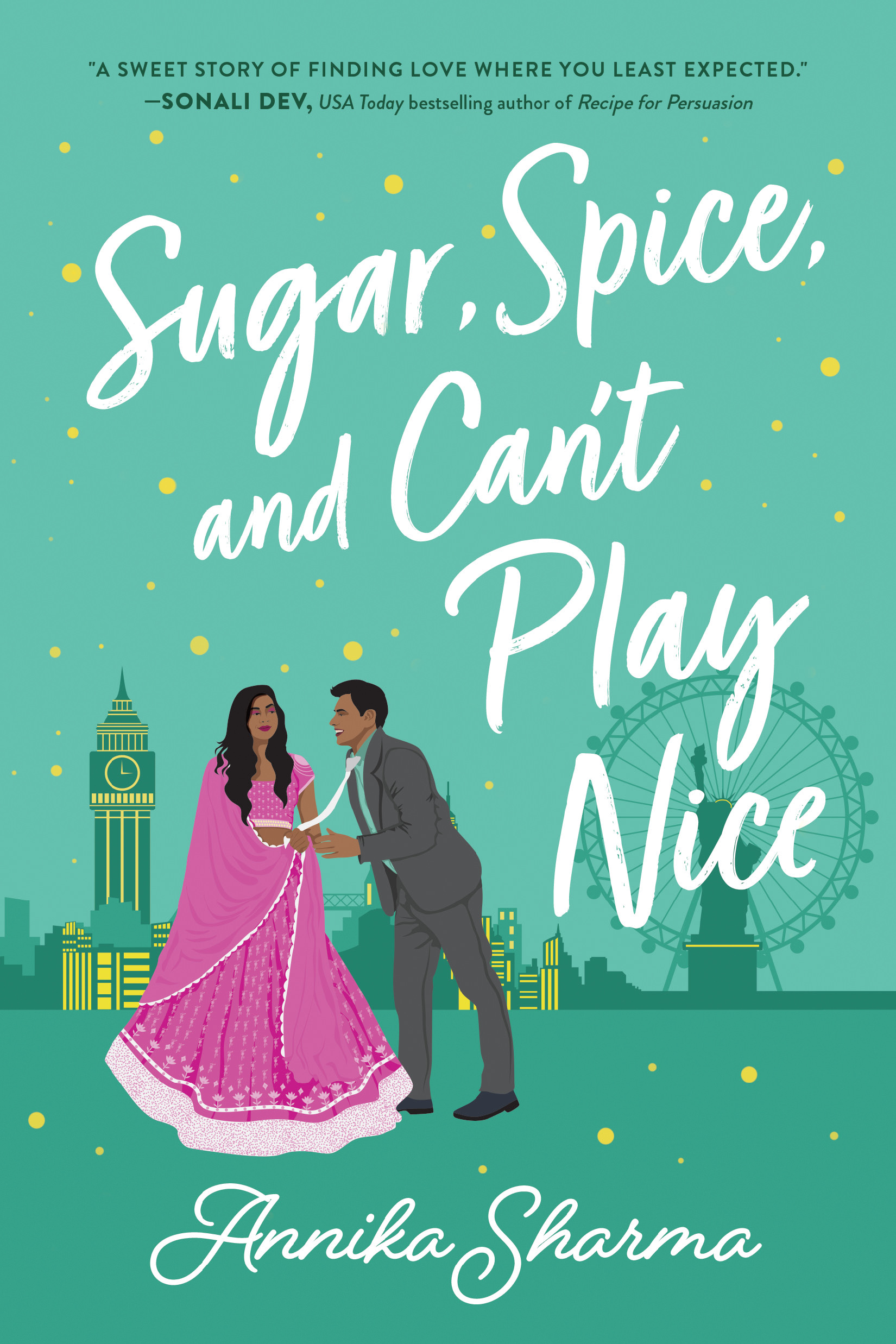 Sugar, Spice, and Can't Play Nice by Annika Sharma