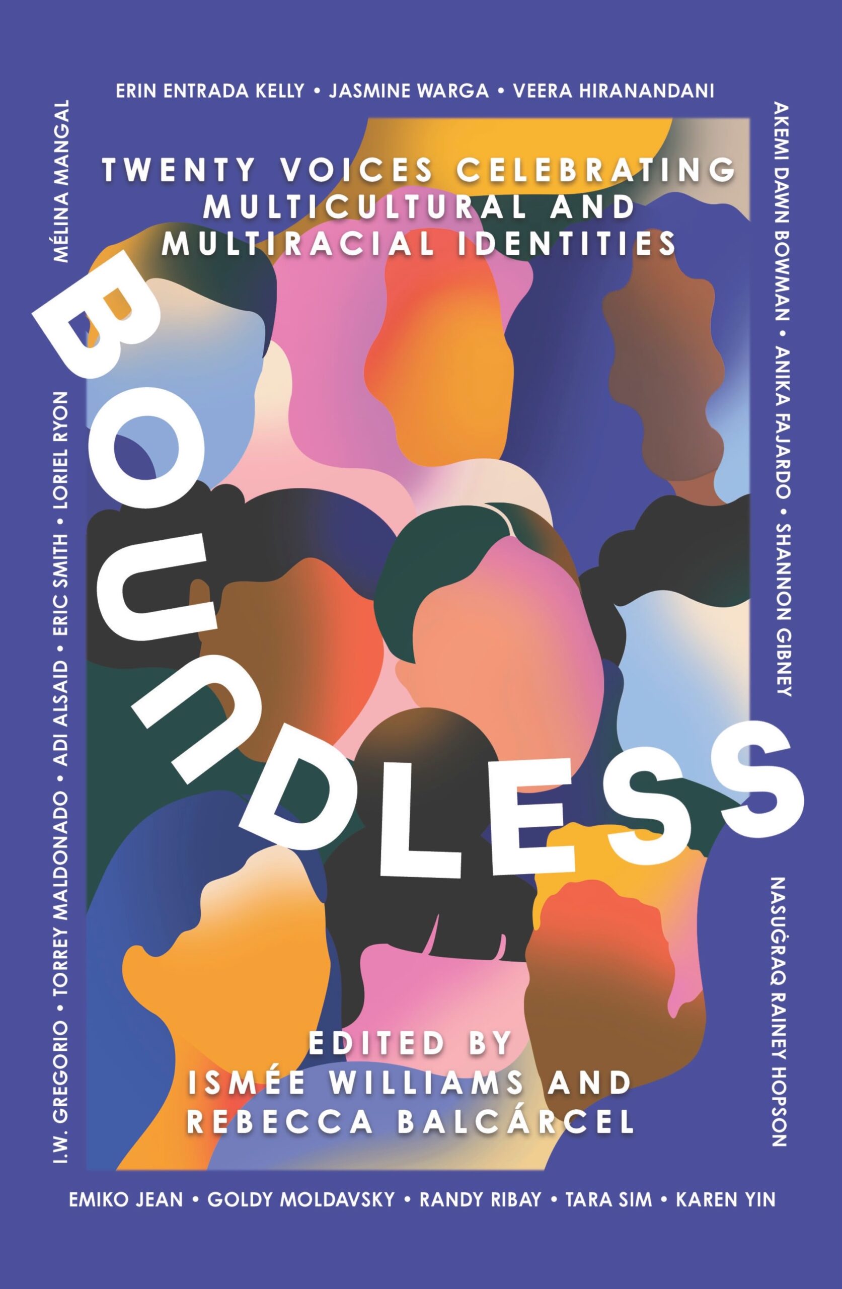 Boundless- Twenty Voices Celebrating Multicultural and Multiracial IdentitiesbyIsmée Williams, Rebecca Balcárcel Inkyard Press